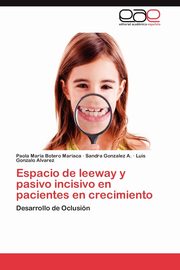 Espacio de Leeway y Pasivo Incisivo En Pacientes En Crecimiento, Botero Mariaca Paola Mar