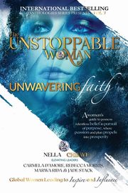 The Unstoppable Woman Of Unwavering Faith, Chikwe Nella