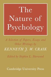 The Nature of Psychology, Craik Kenneth J. W.