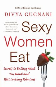 Sexy Women Eat, Gugnani Divya