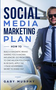 Social Media Marketing Plan How To, Murphy Gary