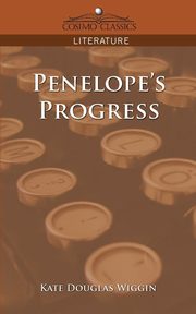 Penelope's Progress, Wiggin Kate Douglas