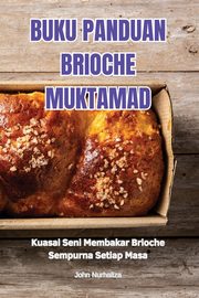 BUKU PANDUAN BRIOCHE MUKTAMAD, John Nurhaliza