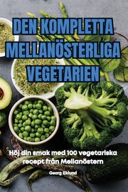 DEN KOMPLETTA MELLANSTERLIGA VEGETARIEN, Georg Eklund