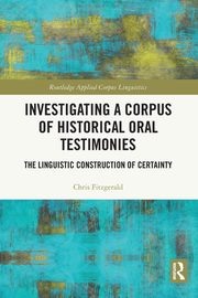 Investigating a Corpus of Historical Oral Testimonies, Fitzgerald Chris