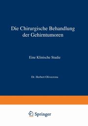 Die Chirurgische Behandlung Der Gehirntumoren, Olivecrona Herbert