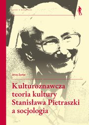 Kulturoznawcza teoria kultury Stanisawa Pietraszki a socjologia, urko Jerzy