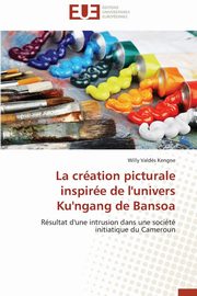 ksiazka tytu: La cration picturale inspire de l'univers  ku'ngang de bansoa autor: KENGNE-W