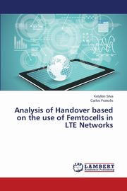 Analysis of Handover based on the use of Femtocells in LTE Networks, Silva Ketyllen
