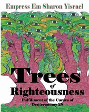 Trees of Righteousness, Yisrael Empress Em Sharon