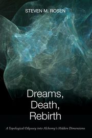 Dreams, Death, Rebirth, Rosen Steven M.