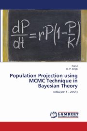 Population Projection using MCMC Technique in Bayesian Theory, Rahul .