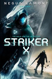 Striker X, Lamont Negus