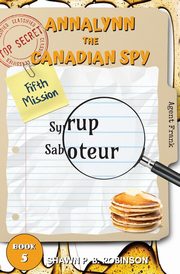 Annalynn the Canadian Spy, Robinson Shawn P. B.