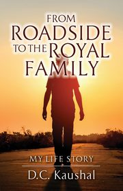 From Roadside to the Royal Family, Kaushal D.C.