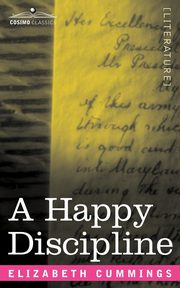 A Happy Discipline, Cummings Elizabeth
