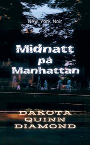 Midnatt pa? Manhattan, Diamond Dakota Quinn