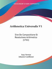 Arithmetica Universalis V1, Newton Isaac