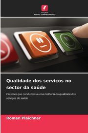 Qualidade dos servios no sector da sade, Plaichner Roman