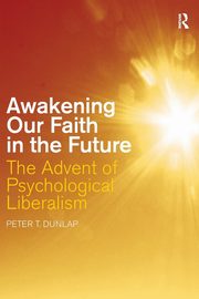 Awakening our Faith in the Future, Dunlap Peter T.