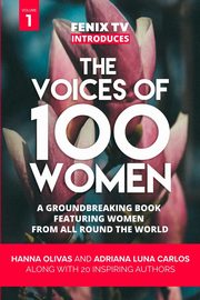 The Voices of 100 Women (Volume 1), Olivas Hanna