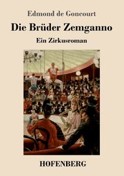 Die Brder Zemganno, Goncourt Edmond de