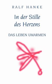 In der Stille des Herzens, Hanke Ralf