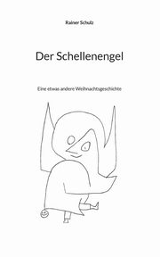 Der Schellenengel, Schulz Rainer
