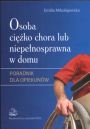 Osoba ciko chora lub niepenosprawna w domu, Mikoajewska Emilia
