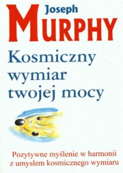 ksiazka tytu: Kosmiczny wymiar twojej mocy autor: Murphy Joseph