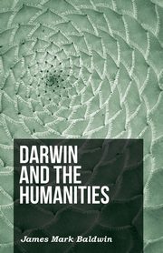 Darwin And The Humanities, Baldwin James Mark