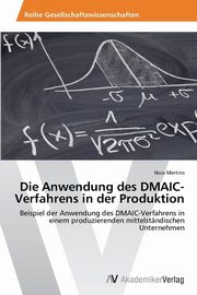 ksiazka tytu: Die Anwendung des DMAIC-Verfahrens in der Produktion autor: Mertins Nico