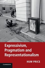 Expressivism, Pragmatism and             Representationalism, Price Huw