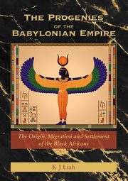The Progenies of the Babylonian Empire, Liah K J