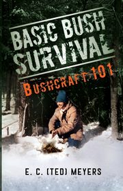 Basic Bush Survival, Meyers E.C Ted