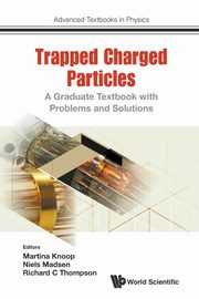 TRAPPED CHARGED PARTICLES, RICHARD C THOMPSON NIELS MADSEN & MARTI
