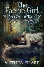 The Faerie Girl and Other Tales, Sharp Anthea