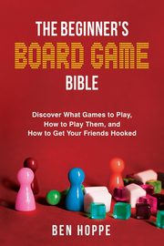 The Beginner's Board Game Bible, Hoppe Ben