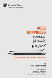 Does Happiness Write Blank Pages? On Stoicism and Artistic Creativity, Stankiewicz Piotr