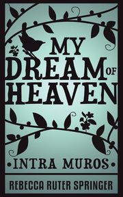 My Dream of Heaven, Springer Rebecca Ruter