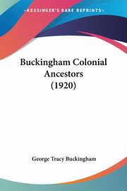 Buckingham Colonial Ancestors (1920), Buckingham George Tracy