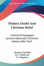 Modern Doubt And Christian Belief, Christlieb Theodore