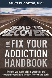 The Fix Your Addiction Handbook, Ruggiero Faust