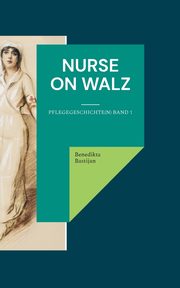 Nurse on Walz, Bastijan Benedikta
