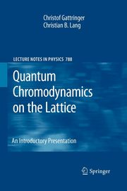 Quantum Chromodynamics on the Lattice, Gattringer Christof