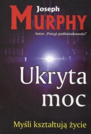 ksiazka tytu: Ukryta moc autor: Murphy Joseph