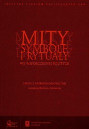 Mity symbole i rytuay we wspczesnej polityce, 