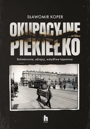 Okupacyjne piekieko, Koper Sawomir