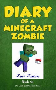 ksiazka tytu: Diary of a Minecraft Zombie Book 12 autor: Zombie Zack