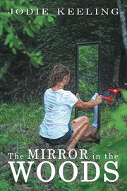 The Mirror in the Woods, Keeling Jodie